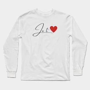 Je T'aime I Love You in Frensh Long Sleeve T-Shirt